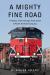 A Mighty Fine Road : A History of the Chicago, Rock Island and Pacific Railroad Company