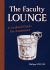 The Faculty Lounge : A Cocktail Guide for Academics