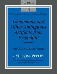 Ornaments and Other Ambiguous Artifacts from Franchthi : Volume 2, the Neolithic