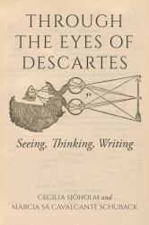 Through the Eyes of Descartes : Seeing, Thinking, Writing