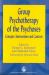 Group Psychotherapy of the Psychoses : Concepts, Interventions and Contexts