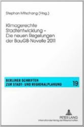 Klimagerechte Stadtentwicklung - Die neuen Regelungen der BauGB-Novelle 2011