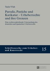 Parodie, Pastiche und Karikatur - Urheberrechte und ihre Grenzen