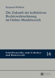 Die Zukunft der kollektiven Rechtewahrnehmung im Online-Musikbereich