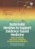 Systematic Reviews to Support Evidence-Based Medicine : How to Review and Apply Findings of Healthcare Research