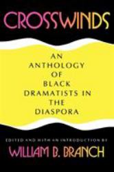 Crosswinds : An Anthology of Black Dramatists in the Diaspora