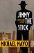 Jimmy the Stick : A Suspense Novel