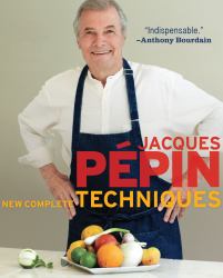 Jacques Pepin New Complete Techniques