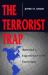 The Terrorist Trap : America's Experience with Terrorism