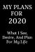 My Plans For 2020 : What I See, Desire, and Plan for My Life