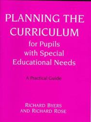 Planning the Curriculum for Pupils with Special Educational Needs : A Practical Guide