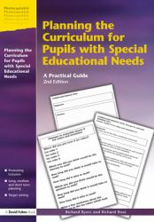 Planning the Curriculum for Pupils with Special Educational Needs : A Practical Guide