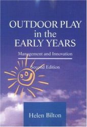 Outdoor Play in the Early Years : Management and Innovation