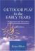 Outdoor Play in the Early Years : Management and Innovation