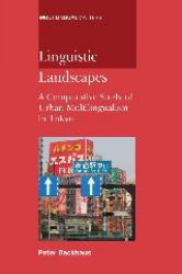 Linguistic Landscapes : A Comparative Study of Urban Multilingualism in Tokyo