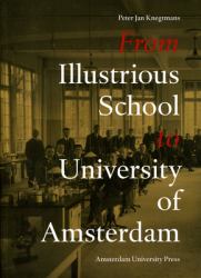 From Illustrious School to University of Amsterdam : An Illustrated History