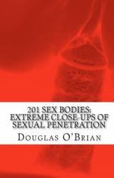 201 Sex Bodies: Extreme Close-Ups of Sexual Penetration