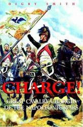 Charge! : Great Cavalry Charges of the Napoleonic Wars