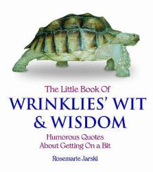 The Little Book of Wrinklies' Wit and Wisdom