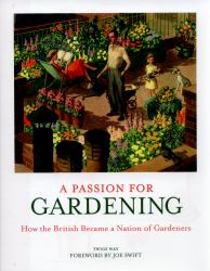 Passion for Gardening : How the British Became a Nation of Gardeners