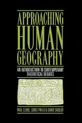 Approaching Human Geography : An Introduction to Contemporary Theoretical Debates