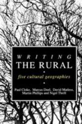 Writing the Rural : Five Cultural Geographies