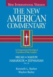 Micah, Nahum, Habakkuh, Zephaniah : An Exegetical and Theological Exposition of Holy Scripture