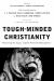 Tough-Minded Christianity : Legacy of John Warwick Montgomery