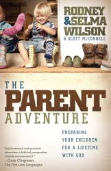 The Parent Adventure : Preparing Your Children for a Lifetime with God