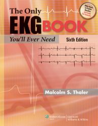 The Only EKG Book You'll Ever Need