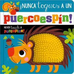 ¡Nunca Toques un Puercoespín! / Never Touch a Porcupine!