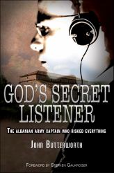 God's Secret Listener : The Albanian Army Captain Who Risked Everything