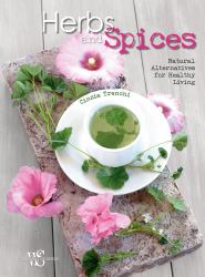 Herbs and Spices : Natural Alternatives for Healthy Living