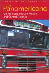 The Panamericana : On the Road Through Mexico and Central America