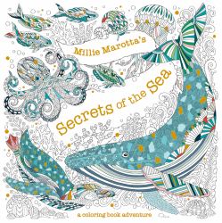 Millie Marotta's Secrets of the Seas : A Coloring Book Adventure