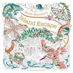 Millie Marotta's Island Escape : A Coloring Book Adventure