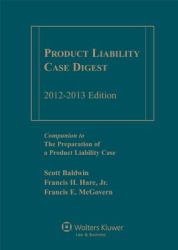 Product Liability Case Digest, 2012-2013 Edition