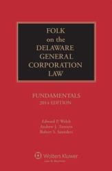 Folk on Delaware General Corporation Law : Fundamentals 2014