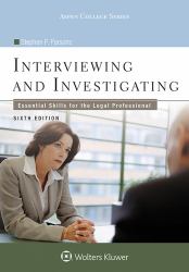 Interviewing and Investigating : Essential Skills for the Legal Professional