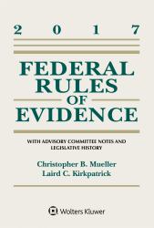 Federal Rules of Evidence : With Advisory Committee Notes and Legislative History, 2017 Statutory Supplement