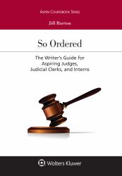 So Ordered : The Writer's Guide for Aspiring Judges, Judicial Clerks, and Interns