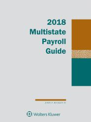 Multistate Payroll Guide : 2018 Edition