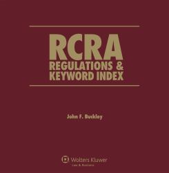 RCRA Regulations and Keyword Index : 2017 Edition