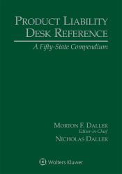 Product Liability Desk Reference : A Fifty State Compendium, 2018 Edition