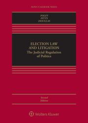 Election Law and Litigation : The Judicial Regulation of Politics