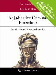 Adjudicative Criminal Procedure : Doctrine, Application, and Practice