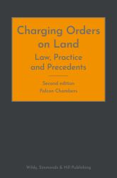 Charging Orders on Land: Law, Practice and Precedents