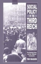 Social Policy in the Third Reich : The Working Class and the 'National Community'