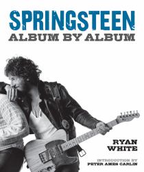 Springsteen : Album by Album