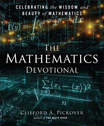 The Mathematics Devotional : Celebrating the Wisdom and Beauty of Mathematics